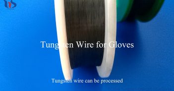 【Know Tungsten】Why Tungsten Wire Can Be Used for Making Gloves? tungsten wire for gloves image