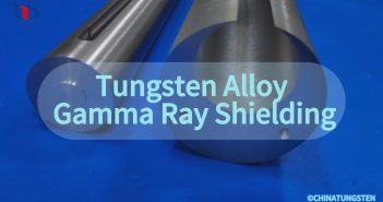 Tungsten Alloy Gamma Ray Shielding Tungsten Alloy Gamma Ray Shielding